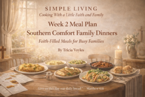 Week 2 faith-based family meal plan featuring southern comfort family dinners